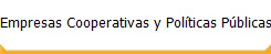 Empresas Cooperativas y Políticas Públicas